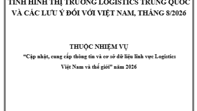 Báo cáo tình hình thị trường logistic Trung Quốc và những lưu ý đối với Việt Nam thực hiện trong tháng 8/2026 (miễn phí)