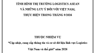 Báo cáo tình hình thị trường logistic ASEAN và những lưu ý đối với Việt Nam thực hiện trong tháng 10/2026 (miễn phí)