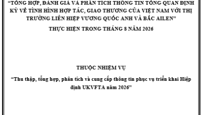 Tổng hợp, đánh giá và phân tích thông tin tổng quan định kỳ về tình hình hợp tác, giao thương của Việt Nam với thị trường liên hiệp Vương quốc Anh và Bắc Ailen thực hiện trong tháng 8 năm 2026 (miễn phí)