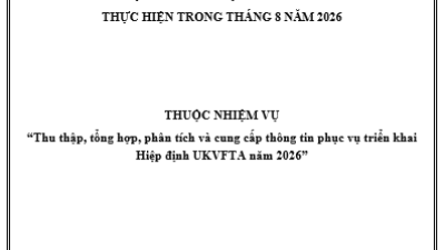 Tổng hợp, phân tích, đánh giá tình hình thực thi Hiệp định UKVFTA trong hoạt động xuất, nhập khẩu hàng Cà phê của Việt Nam với thị trường Anh" thực hiện trong tháng 8/2026 (miễn phí)