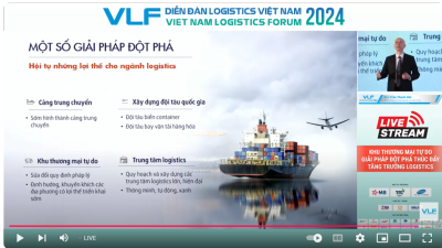 Phát trực tiếp Phiên toàn thể Diễn đàn Logistics Việt Nam 2024