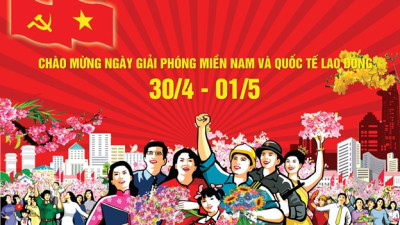 CHÀO MỪNG NGÀY THỐNG NHẤT ĐẤT NƯỚC VÀ QUỐC TẾ LAO ĐỘNG